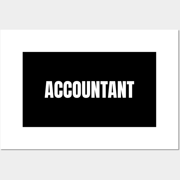 Accountant Word - Simple Bold Text Wall Art by SpHu24